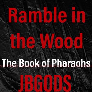 Ramble in the Wood song by JBGODS from The Book of Pharaohs