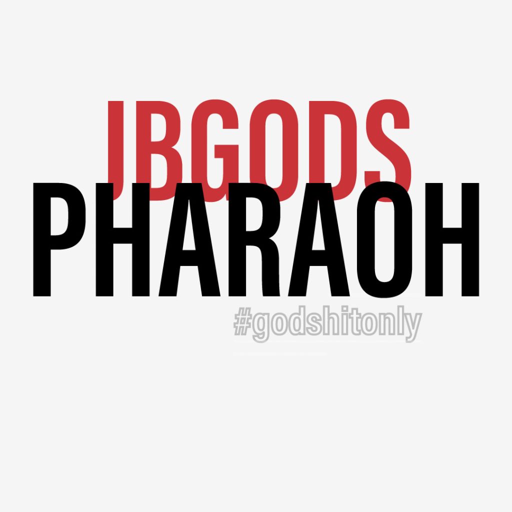 The GodKing Pharaoh JBGODS Chicago