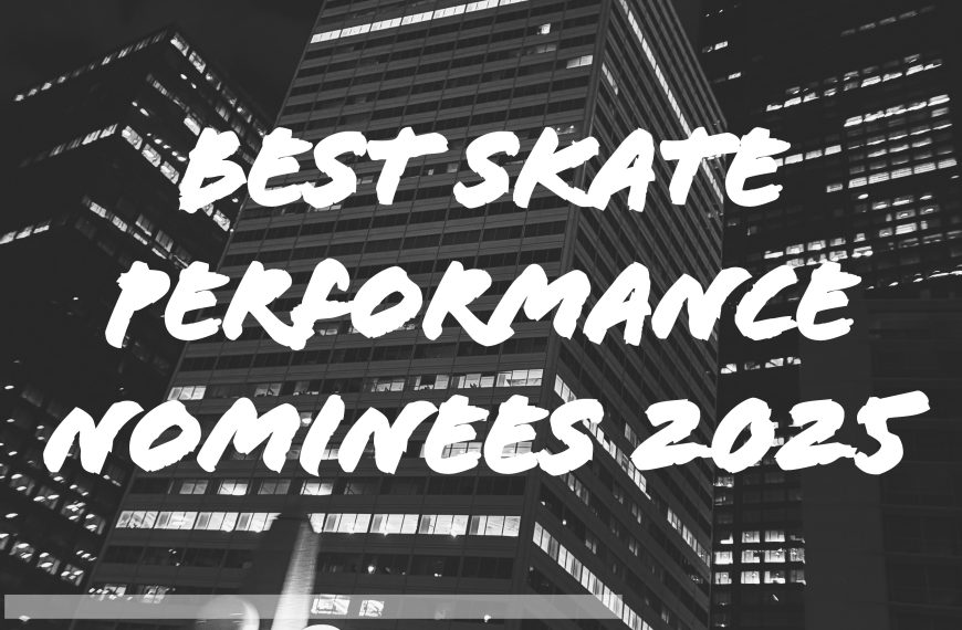 2025 Nominations for Best Skate Performance
